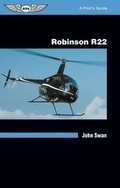 Cover: Robinson R22: A Pilot's Guide - Aviation Supplies & Academics Inc