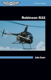 Enlarge image Cover: Robinson R22: A Pilot's Guide - Aviation Supplies & Academics Inc