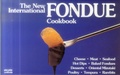 Cover: The New International Fondue Cookbook - Nitty Gritty Productions,U.S.