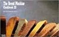Cover: The Bread Machine Cookbook: No. 3 - Bristol Publishing Enterprises Inc.,U.S.