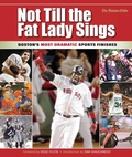 Cover: Not Till the Fat Lady Sings: Boston - Triumph Books