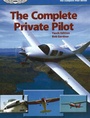 Cover: The Complete Private Pilot - Aviation Supplies & Academics Inc