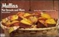 Cover: Muffins, Nut Breads and More - Nitty Gritty Productions,U.S.