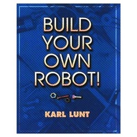 Abbildung von: Build Your Own Robot! - A K Peters