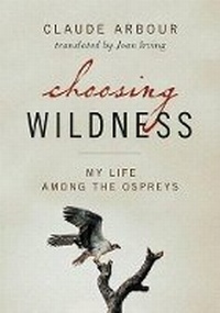 Enlarge image Cover: Choosing Wildness - Greystone Books,Canada