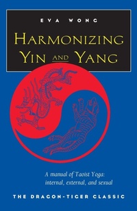 Abbildung von: Harmonizing Yin and Yang - Shambhala Publications Inc