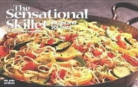 Abbildung von: The Sensational Skillet: Sautes & Stir-Fries - Nitty Gritty Productions,U.S.