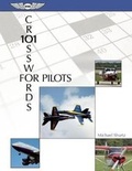 Cover: 101 Crosswords for Pilots - Aviation Supplies & Academics Inc