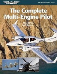 Enlarge image Cover: The Complete Multi-Engine Pilot - Aviation Supplies & Academics Inc
