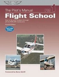 Enlarge image Cover: The Pilot's Manual: Flight School - Aviation Supplies & Academics Inc