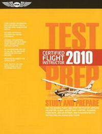Enlarge image Cover: Certified Flight Instructor Test Prep 2010 - Aviation Supplies & Academics Inc