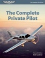 Cover: The Complete Private Pilot - Aviation Supplies & Academics Inc
