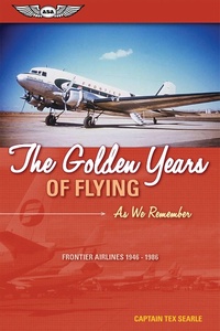 Abbildung von: Golden Years of Flying: As We Remember - Aviation Supplies & Academics, Inc.
