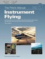 Cover: The Pilot's Manual: Instrument Flying - Aviation Supplies & Academics Inc