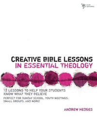 Enlarge image Cover: Creative Bible Lessons in Essential Theology - Zondervan