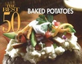Cover: The Best 50 Baked Potatoes - Bristol Publishing Enterprises Inc.,U.S.