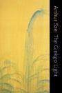 Cover: The Ginkgo Light - Copper Canyon Press,U.S.