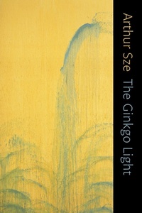 Enlarge image Cover: The Ginkgo Light - Copper Canyon Press,U.S.