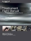 Cover: The Instrument Flight Manual - Aviation Supplies & Academics Inc