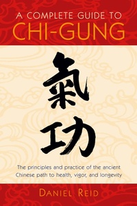 Enlarge image Cover: A Complete Guide to Chi-Gung - Shambhala Publications Inc