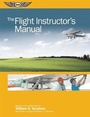 Cover: The Flight Instructor's Manual - Aviation Supplies & Academics Inc