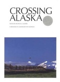 Cover: Crossing Alaska - Graphic Arts Books