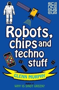 Enlarge image Cover: Science: Sorted! Robots, Chips and Techno Stuff - Macmillan Children's Books