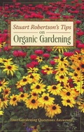 Cover: Stuart Robertson's Tips on Organic Gardening - Vehicule Press