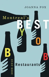 Abbildung von: Montreal's Best BYOB Restaurants 2009-2010 - Vehicule Press
