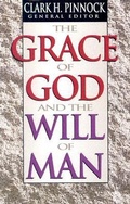 Cover: The Grace of God and the Will of Man - Bethany House Publishers, a division of Baker Publishing Group