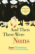 Cover: And Then There Were Nuns - Greystone Books