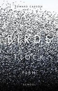 Cover: Birds Flock Fish School - Vehicule Press