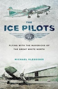 Abbildung von: Ice Pilots - Douglas & McIntyre Publishing Group