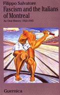 Cover: Fascism and the Italians of Montreal - Guernica Editions,Canada