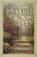 Cover: Goodbye is Not Forever - Harvest House Publishers,U.S.