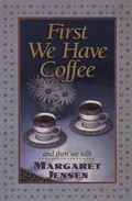 Cover: First We Have Coffee - Harvest House Publishers,U.S.
