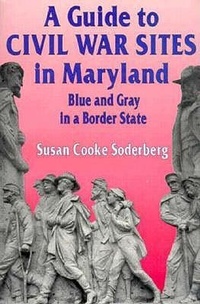 Abbildung von: A Guide to Civil War Sites in Maryland - White Mane Publishing Company
