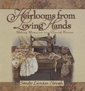 Cover: Heirlooms from Loving Hands - Harvest House Publishers,U.S.