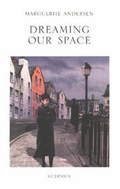 Cover: Dreaming Our Space - Guernica Editions,Canada