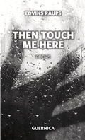 Cover: Then touch me here Volume 181 - Guernica Editions,Canada