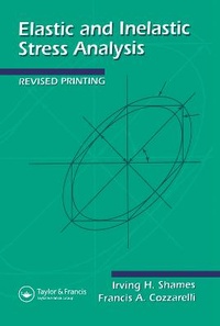 Enlarge image Cover: Elastic And Inelastic Stress Analysis - CRC Press
