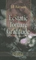 Cover: The Ecstatic Torture of Gratitude - Guernica Editions