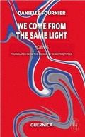 Cover: We Come From The Same Light Volume 188 - Guernica Editions,Canada