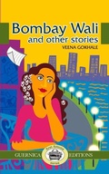 Cover: Bombay Wali & Other Stories Volume 5 - Guernica Editions,Canada