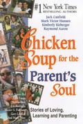 Cover: Chicken Soup for the Parents Soul: Stories of Loving, Learning and Parenting - Health Communications