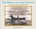 Cover: The World of Chief Seattle - Book Publishing Company