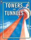 Cover: Towers and Tunnels - Kids Can Press