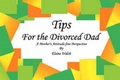 Cover: Tips Fot the Divorced Dad - Trafford Publishing