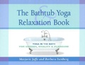 Cover: The Bathtub Yoga and Relaxation Book - Book Publishing Company