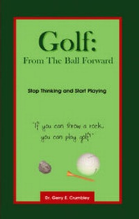 Abbildung von: Golf: from the Ball Forward - Trafford Publishing